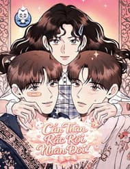 Cẩn Thận Rắc Rối Nhân Đôi! - Cẩn Thận Rắc Rối Nhân Đôi!