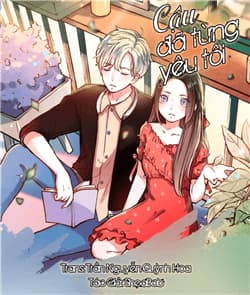 Cậu Đã Từng Yêu Tôi 2 - 