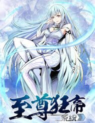 Chí Tôn Cuồng Đế Hệ Thống - 