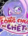 Công Chúa Đã Chết! - Công Chúa Đã Chết!