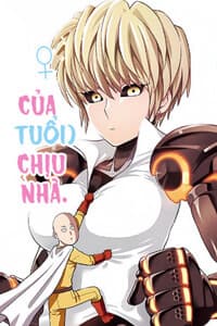 Cú Đấm Hủy Diệt - Khi Genos là con gái - OnePunch Man, My Student Won't Go Back Home