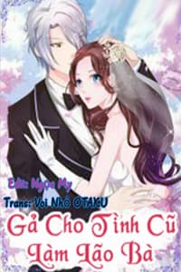 Gả Cho Tình Cũ Làm Lão Bà - 