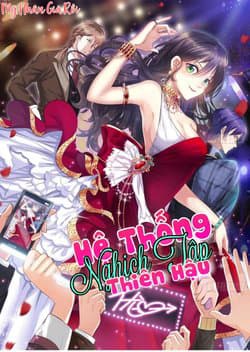 Hệ Thống Nghịch Tập Thiên Hậu - 