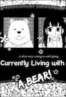 I am currently living with a bear - 