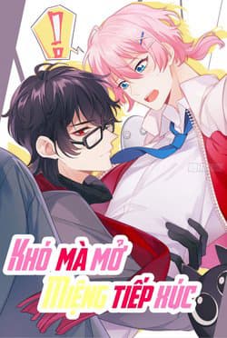 Khó Mà Mở Miệng Tiếp Xúc - 