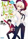 Làm Nhân Vật Bạn Thân Khổ Lắm Hả? - Yuujin Chara wa Taihen desu ka?