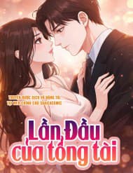 Lần Đầu Của Tổng Tài - Lần Đầu Của Tổng Tài