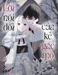 Lời Nói Dối Của Kẻ Gác Mộ - Lời Nói Dối Của Kẻ Gác Mộ