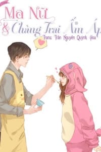 Ma Nữ Và Chàng Trai Ấm Áp - 