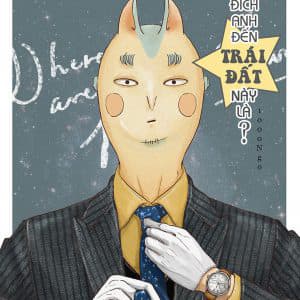 Mục đích anh đến Trái Đất này là? - 