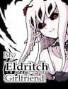 My Eldritch Girlfriend - My Eldritch Girlfriend