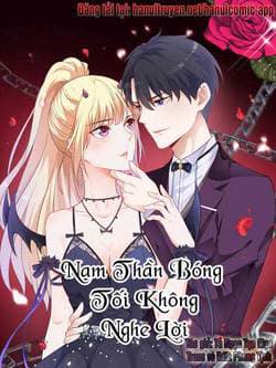 Nam Thần Bóng Tối Không Nghe Lời - 