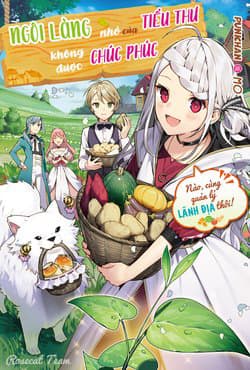 Ngôi Làng Nhỏ Của Tiểu Thư Không Được Chúc Phúc - 