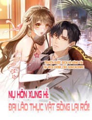 Nụ Hôn Xung Hỉ: Đại Lão Thực Vật Sống Lại Rồi! - Nụ Hôn Xung Hỉ: Đại Lão Thực Vật Sống Lại Rồi!