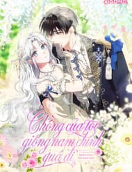 [ Ss2 ] Chồng Của Tôi Giống Nam Chính Quá Đi - [ Ss2 ] Chồng Của Tôi Giống Nam Chính Quá Đi