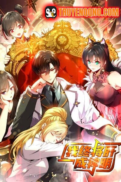 Ta Sẽ Trở Thành Thần Minh! - 