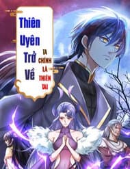 Thiên Uyên Trở Về: Ta Chính Là Thiên Tai - 
