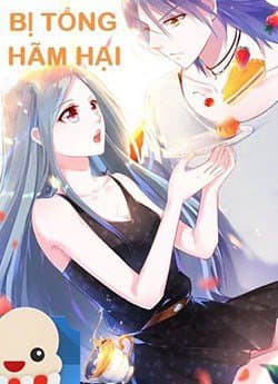 Tôi Bị Tổng Tài Ám Hại - 