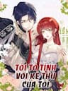 Tôi Tỏ Tình Với Kẻ Thù Của Tôi - 