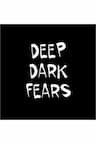 Deep Dark Fears -